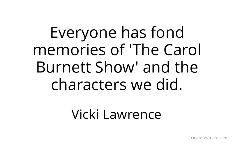 Preview image for this quote by Vicki Lawrence