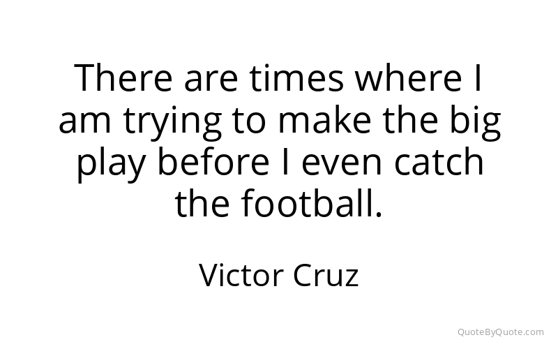Preview image for this quote by Victor Cruz