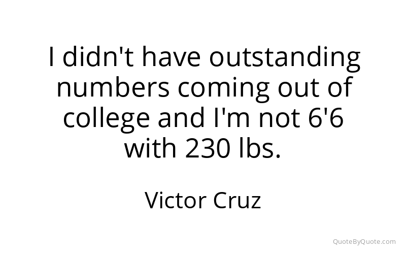 Preview image for this quote by Victor Cruz