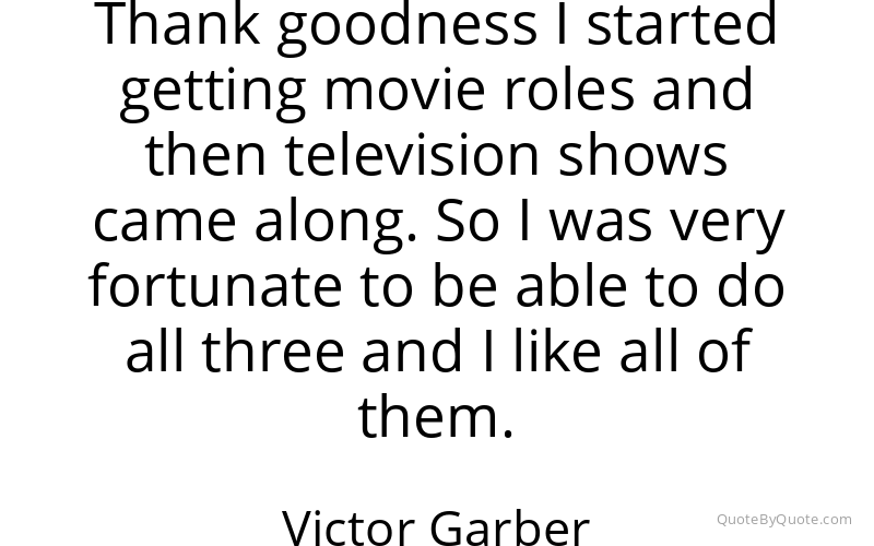 Preview image for this quote by Victor Garber