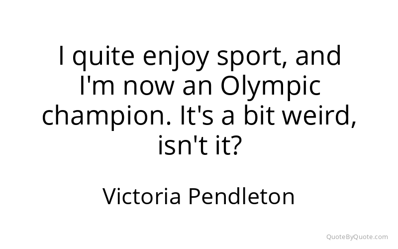 Preview image for this quote by Victoria Pendleton