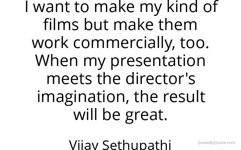Preview image for this quote by Vijay Sethupathi