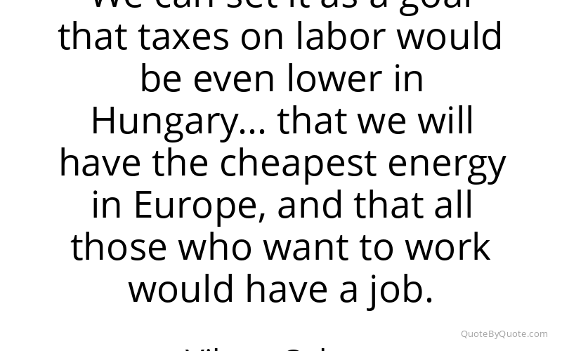 Preview image for this quote by Viktor Orban