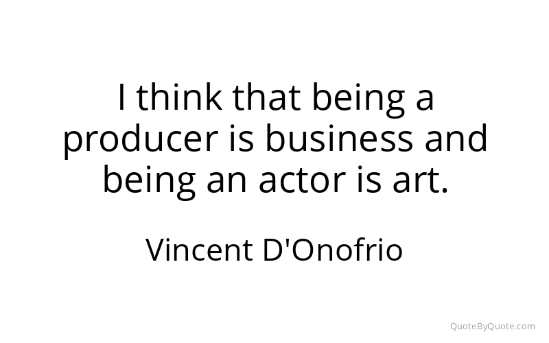 Preview image for this quote by Vincent D'Onofrio