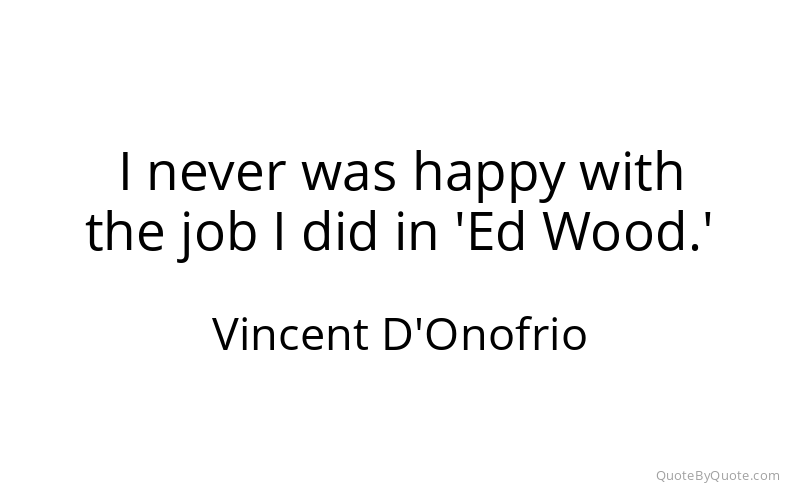 Preview image for this quote by Vincent D'Onofrio