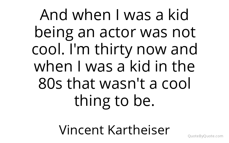 Preview image for this quote by Vincent Kartheiser