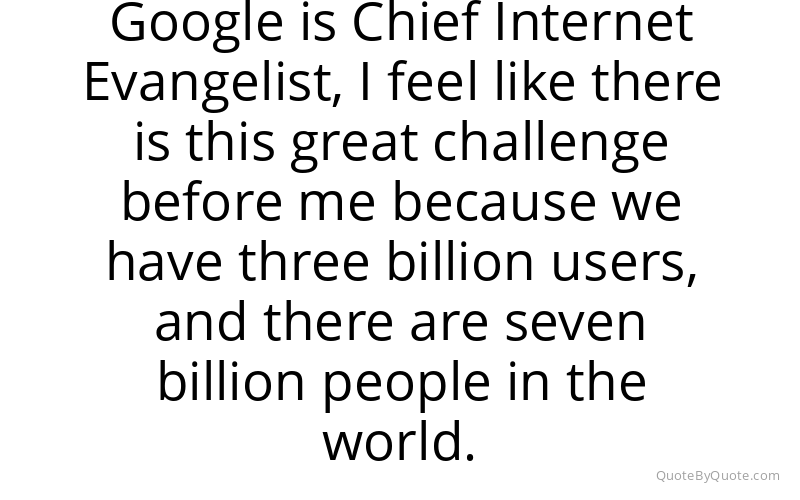 Preview image for this quote by Vint Cerf