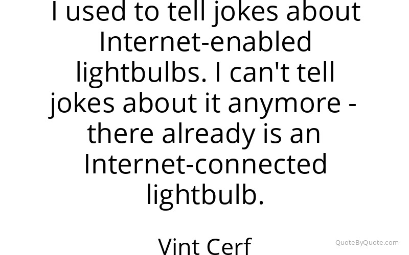 Preview image for this quote by Vint Cerf