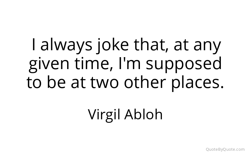 Preview image for this quote by Virgil Abloh