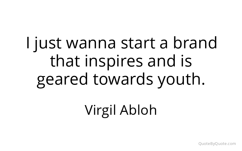 Preview image for this quote by Virgil Abloh