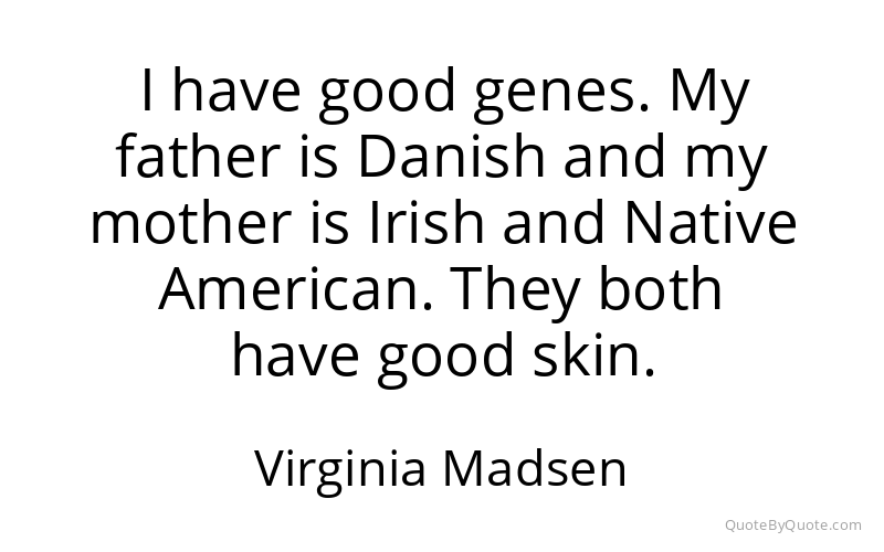 Preview image for this quote by Virginia Madsen