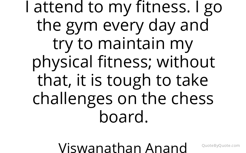 Preview image for this quote by Viswanathan Anand