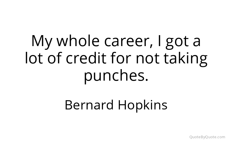 Preview image for this quote by Bernard Hopkins