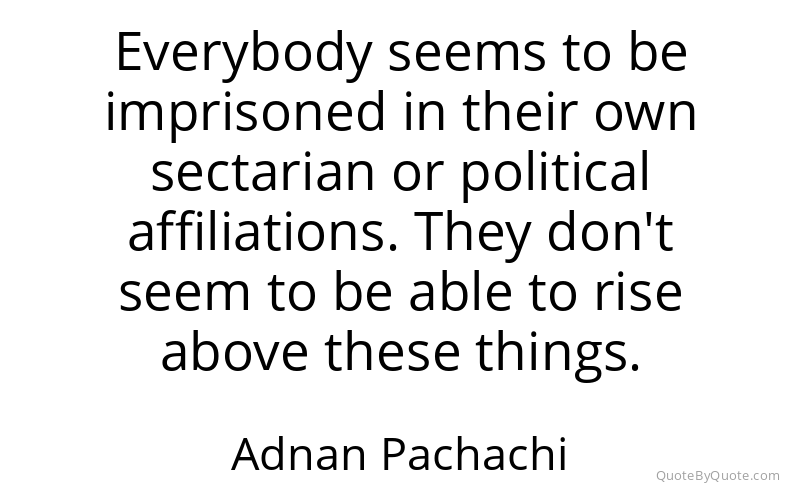 Preview image for this quote by Adnan Pachachi