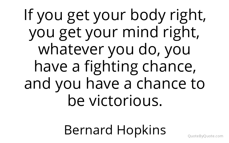 Preview image for this quote by Bernard Hopkins