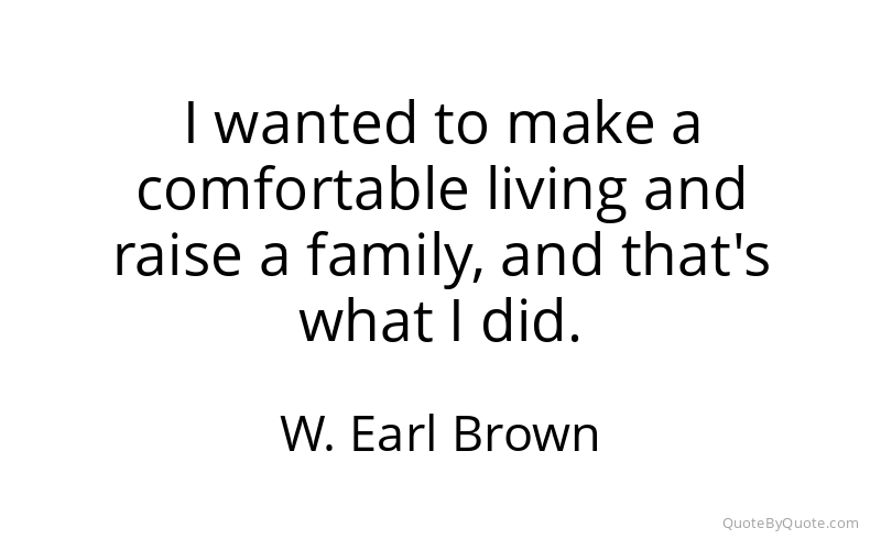 Preview image for this quote by W. Earl Brown