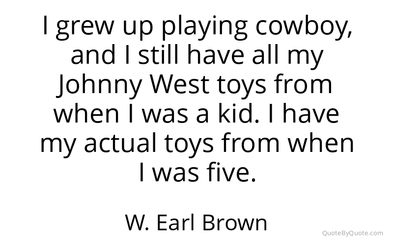 Preview image for this quote by W. Earl Brown