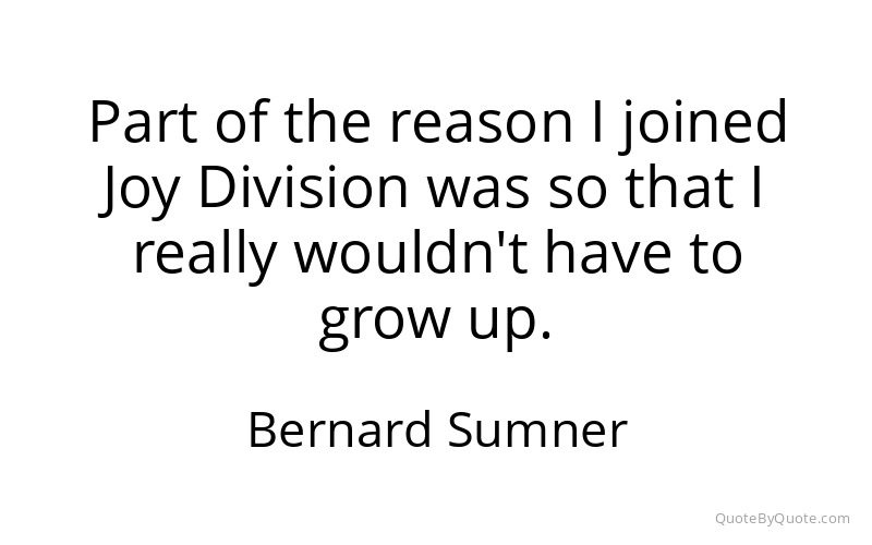 Preview image for this quote by Bernard Sumner