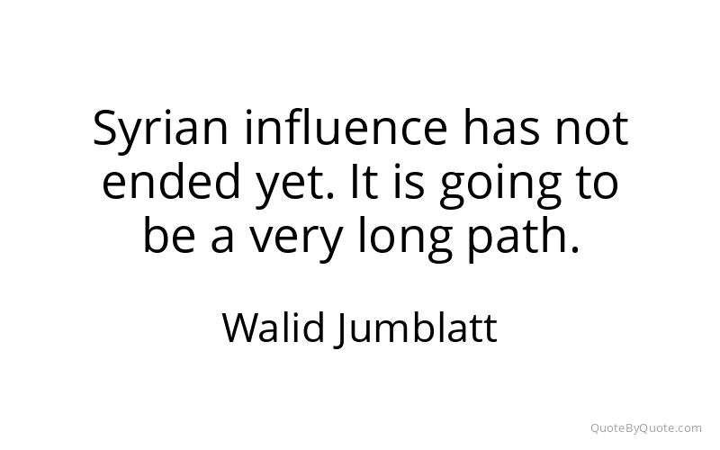 Preview image for this quote by Walid Jumblatt