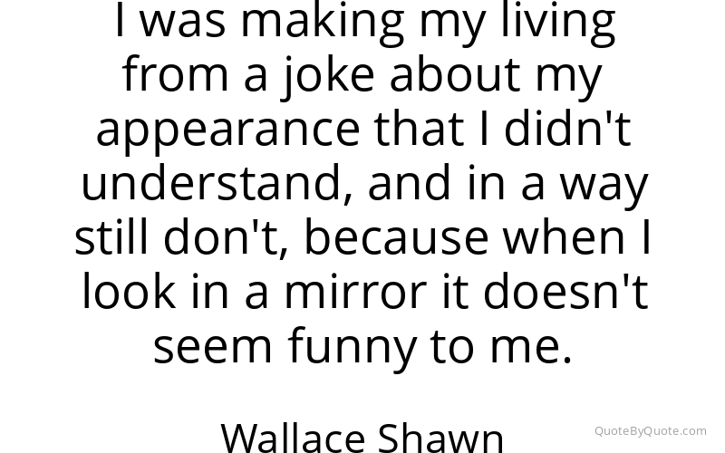 Preview image for this quote by Wallace Shawn