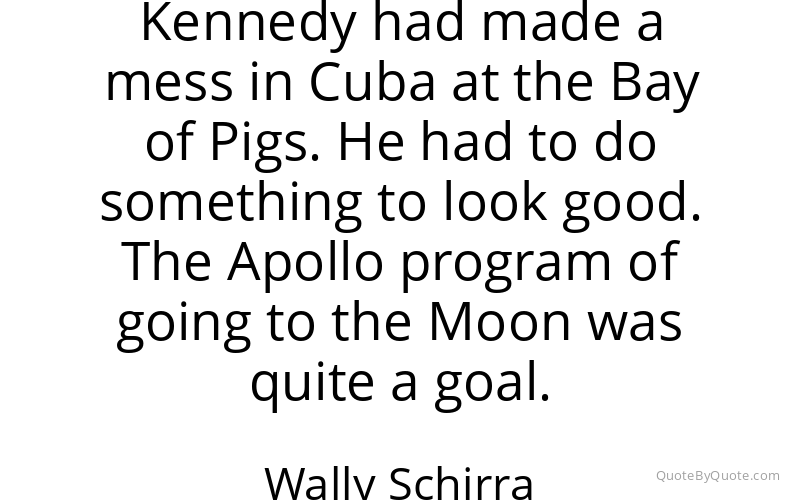 Preview image for this quote by Wally Schirra