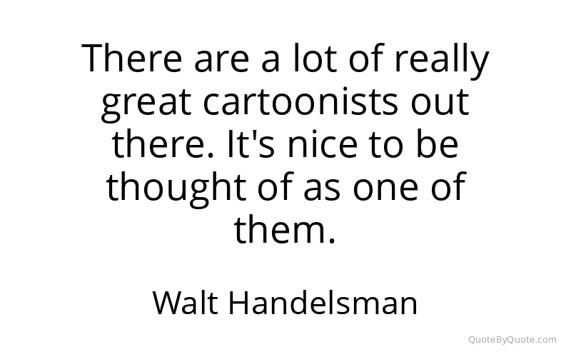 Preview image for this quote by Walt Handelsman
