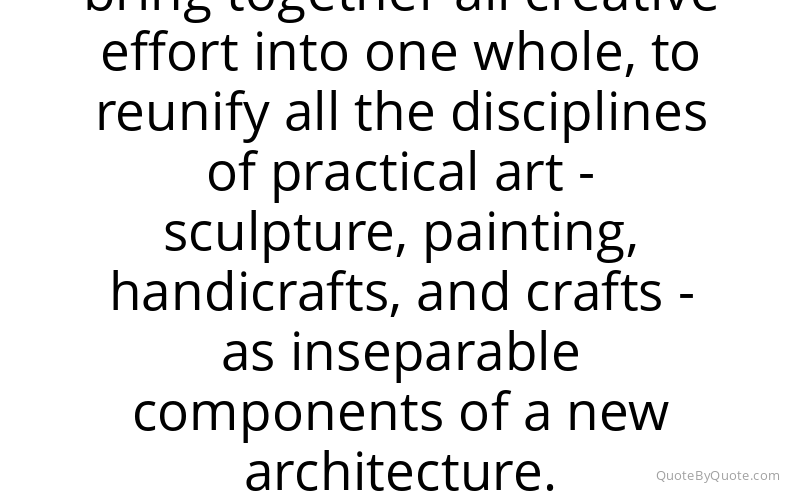 Preview image for this quote by Walter Gropius