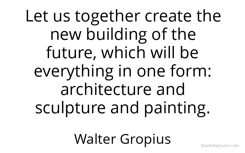 Preview image for this quote by Walter Gropius