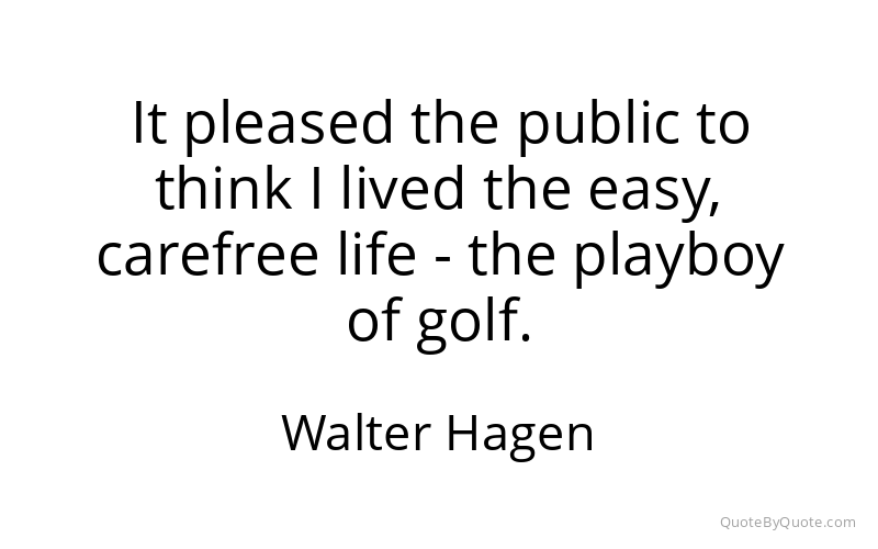 Preview image for this quote by Walter Hagen