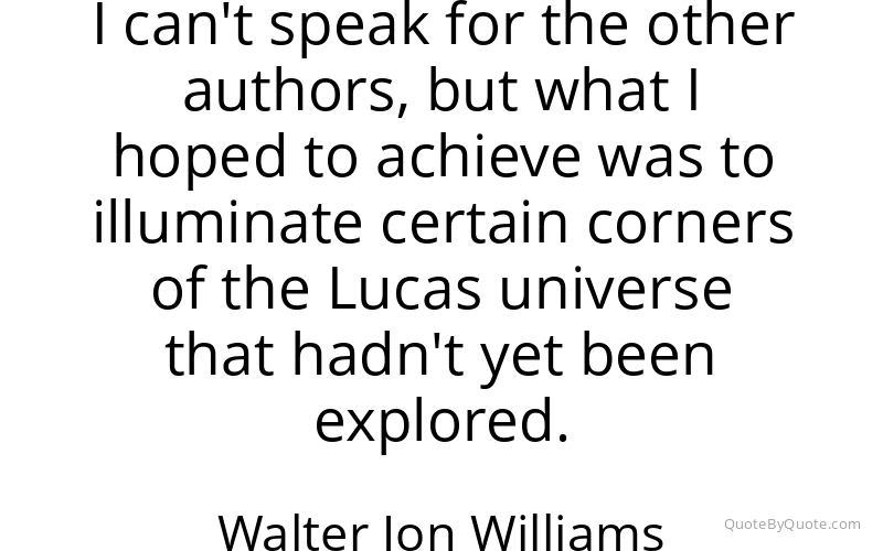 Preview image for this quote by Walter Jon Williams