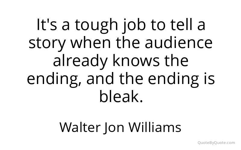 Preview image for this quote by Walter Jon Williams