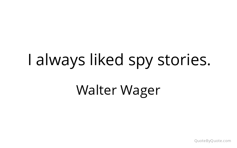 Preview image for this quote by Walter Wager