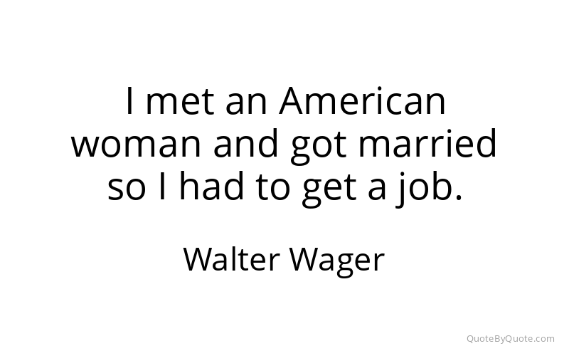 Preview image for this quote by Walter Wager