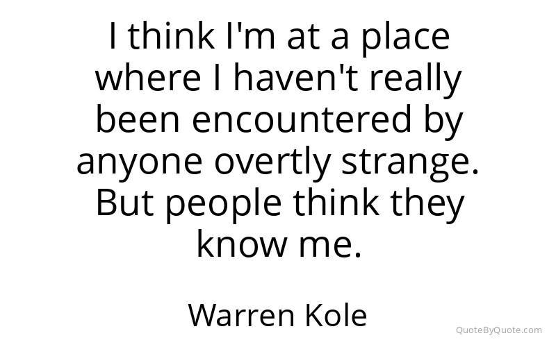 Preview image for this quote by Warren Kole