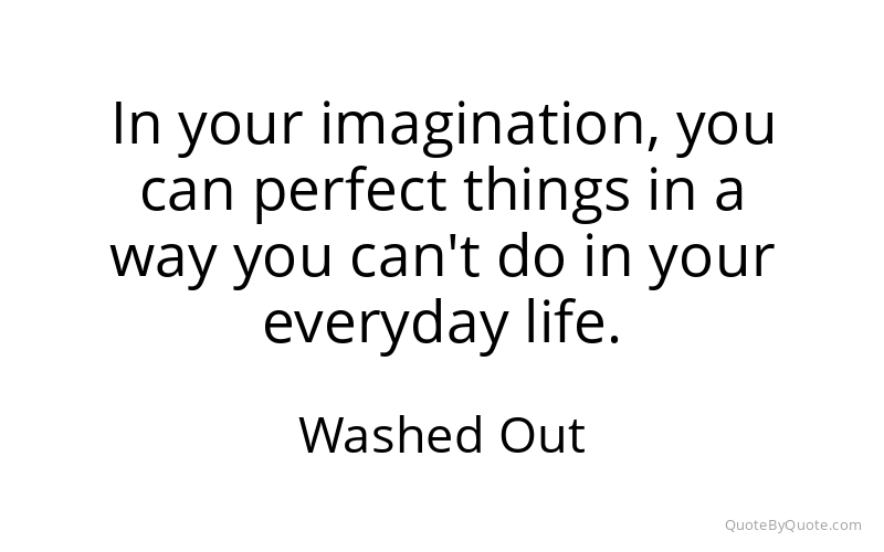 Preview image for this quote by Washed Out