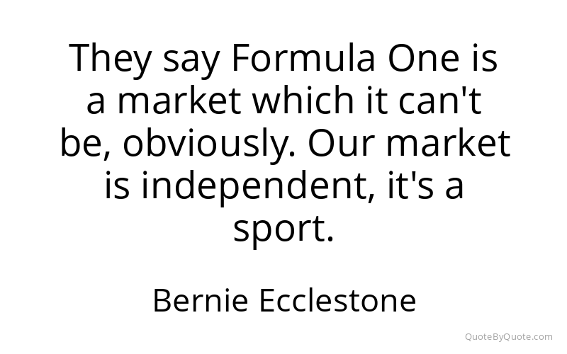 Preview image for this quote by Bernie Ecclestone