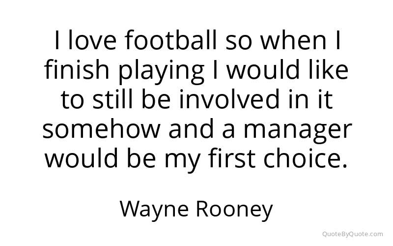 Preview image for this quote by Wayne Rooney