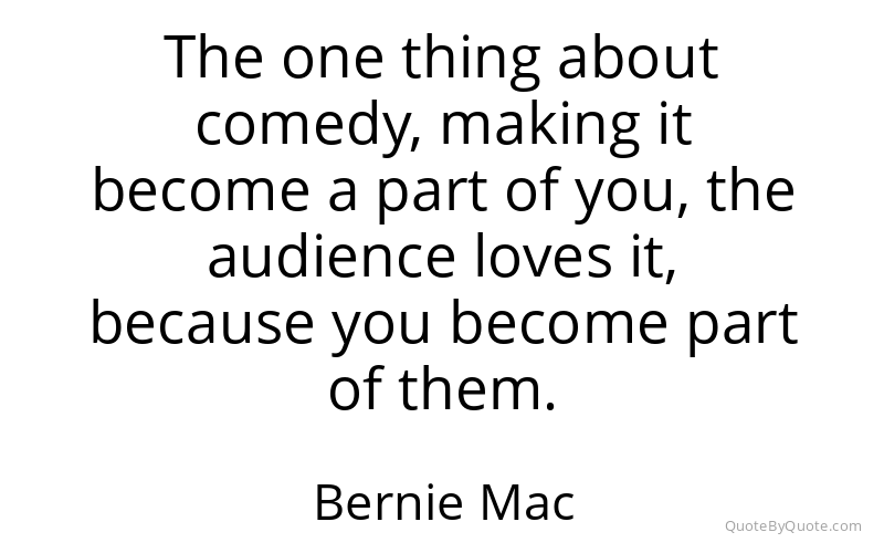 Preview image for this quote by Bernie Mac