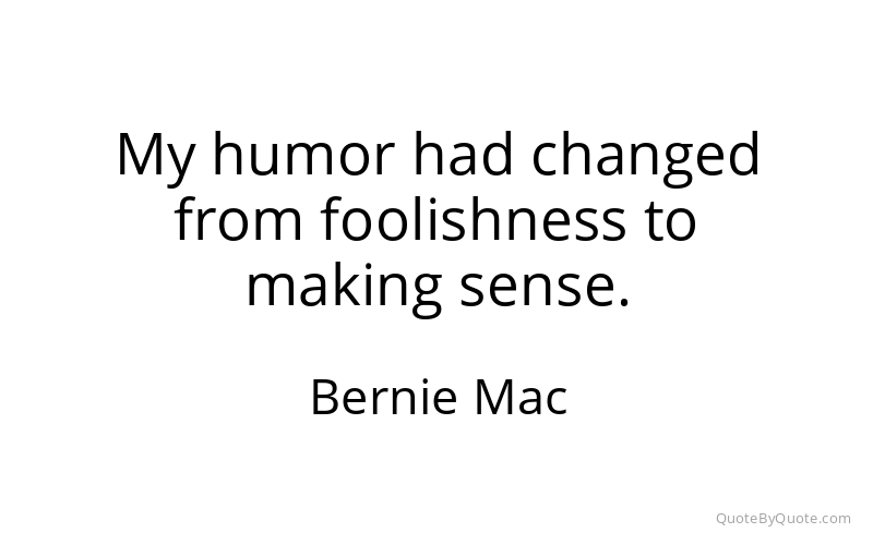 Preview image for this quote by Bernie Mac