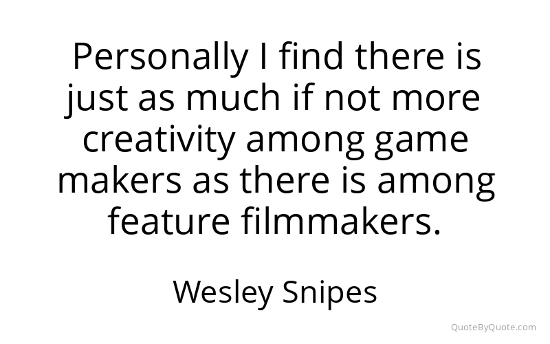Preview image for this quote by Wesley Snipes