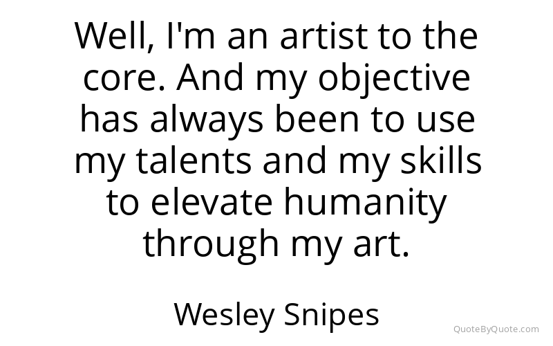 Preview image for this quote by Wesley Snipes