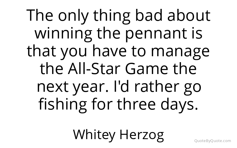 Preview image for this quote by Whitey Herzog