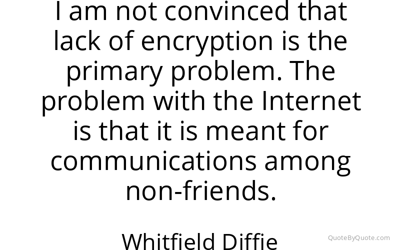 Preview image for this quote by Whitfield Diffie
