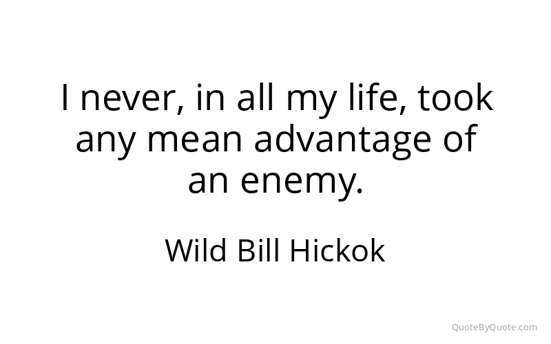 Preview image for this quote by Wild Bill Hickok