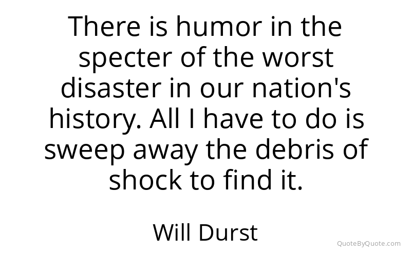 Preview image for this quote by Will Durst