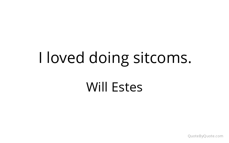 Preview image for this quote by Will Estes