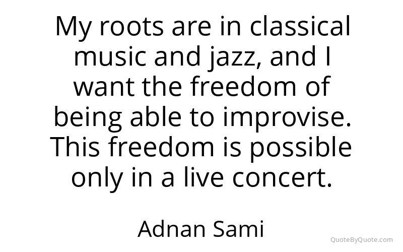 Preview image for this quote by Adnan Sami
