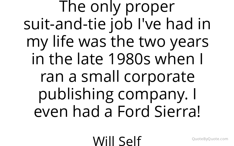 Preview image for this quote by Will Self