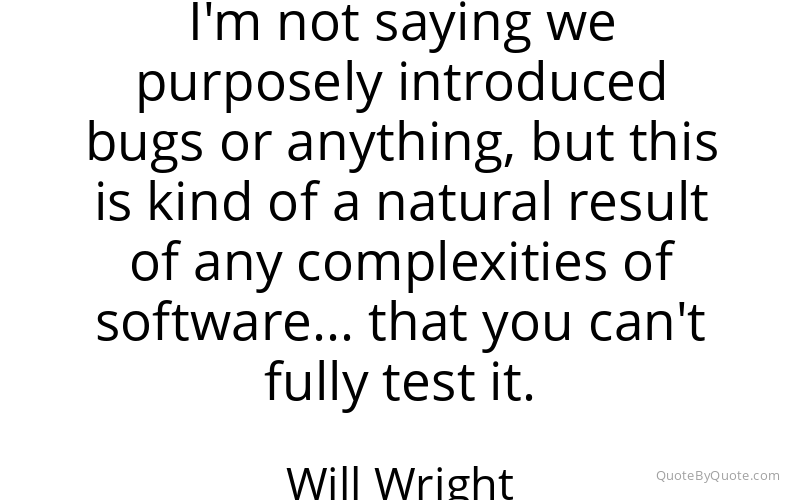 Preview image for this quote by Will Wright