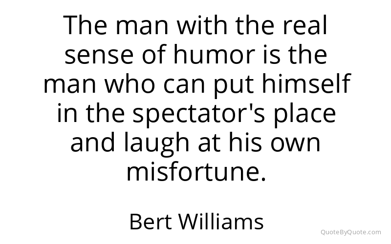 Preview image for this quote by Bert Williams
